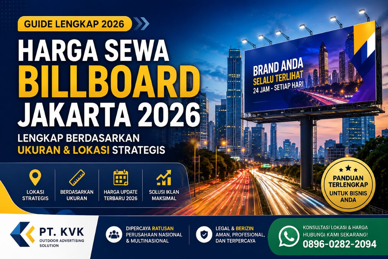 Harga Sewa Billboard Jakarta 2026 Lengkap Berdasarkan Ukuran dan Lokasi
